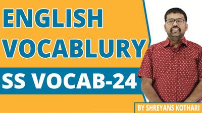 English Vocabulary | SS Vocab – 24 | English Vocab by Shreyans Kothari