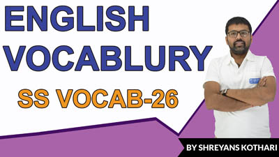 English Vocabulary | SS Vocab – 26 | English Vocab by Shreyans Kothari