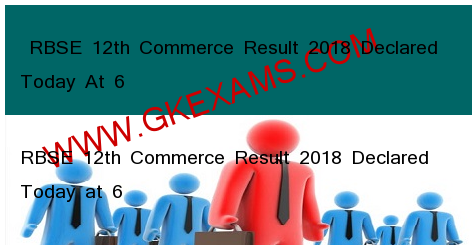  RBSE 12th Commerce Result 2018 Declared Today At 6