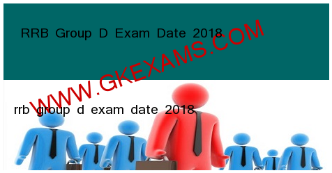  RRB Group D Exam Date 2018